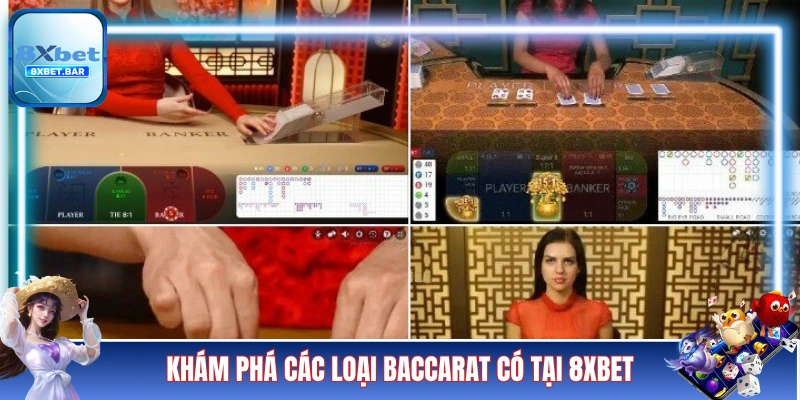 Khám phá các loại Baccarat có tại 8XBETv