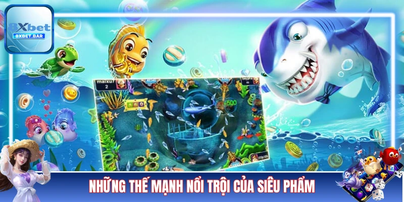 Những thế mạnh nổi trội nhất của siêu phẩm game này