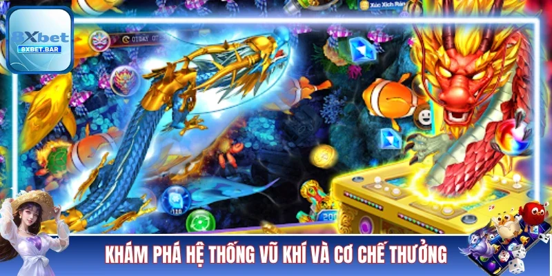 Khám phá hệ thống vũ khí và cơ chế thưởng