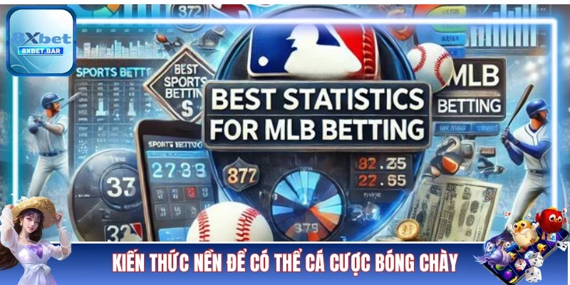 Kiến thức nền để có thể cá cược bóng chày