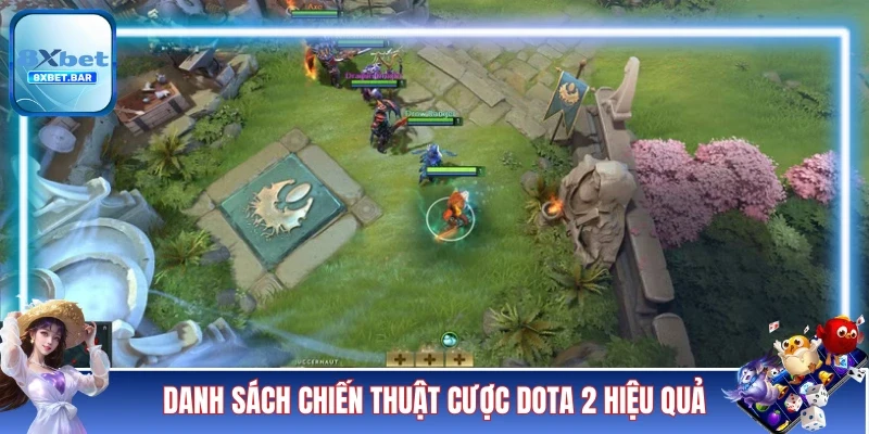 Danh sách các chiến thuật cược Dota 2 hiệu quả