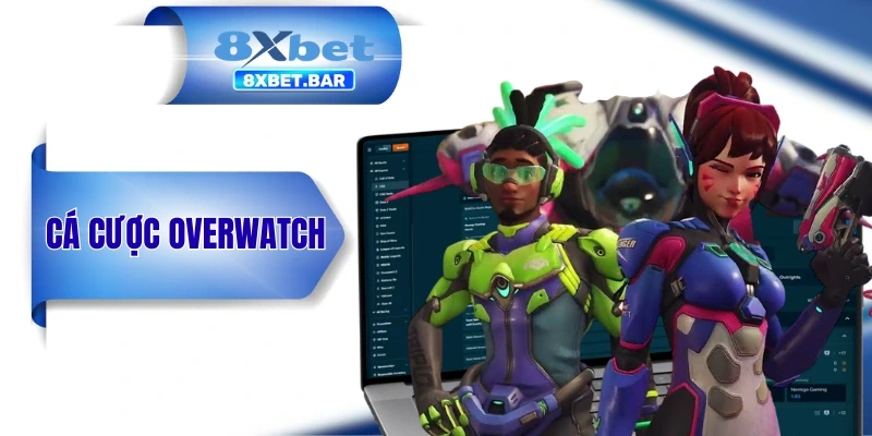 Cá Cược Overwatch Và Tổng Hợp Các Thông Tin Quan Trọng