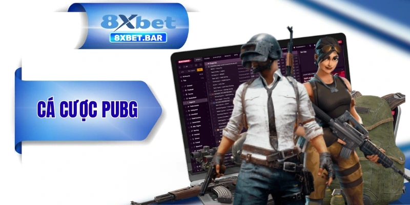 Cá Cược PUGB Và Tất Tần Tật Các Thông Tin Quan Trọng Nhất