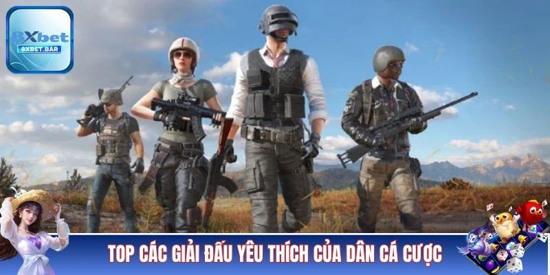 Top các giải đấu yêu thích của dân cá cược