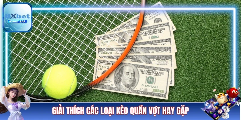 Giải thích các loại kèo quần vợt hay gặp