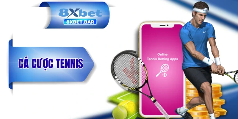 Cá Cược Tennis - Kinh Nghiệm Vào Kèo Của Giới “Banh Nỉ”