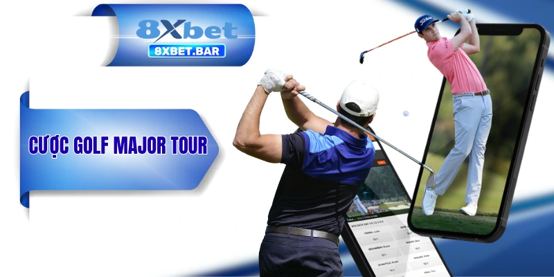 Cược Golf Major Tour - Kinh Nghiệm Từ Cao Thủ Thâm Niên