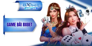 Game Bài 8XBET - Tổng Hợp 50+ Trò Chơi Đánh Bài Cực Hot