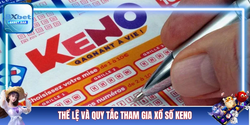 Thể lệ và quy tắc tham gia xổ số Keno