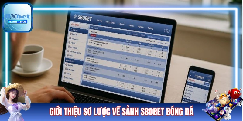 Giới thiệu sơ lược về sảnh SBOBET bóng đá