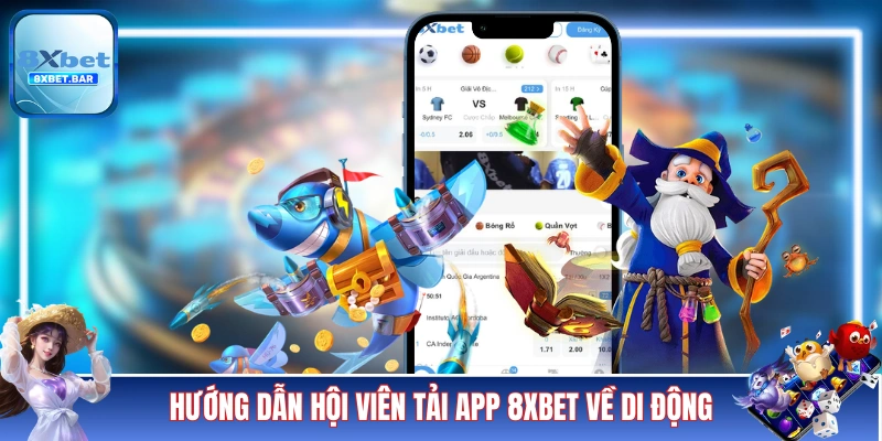 Hướng dẫn hội viên tải app 8XBET về di động