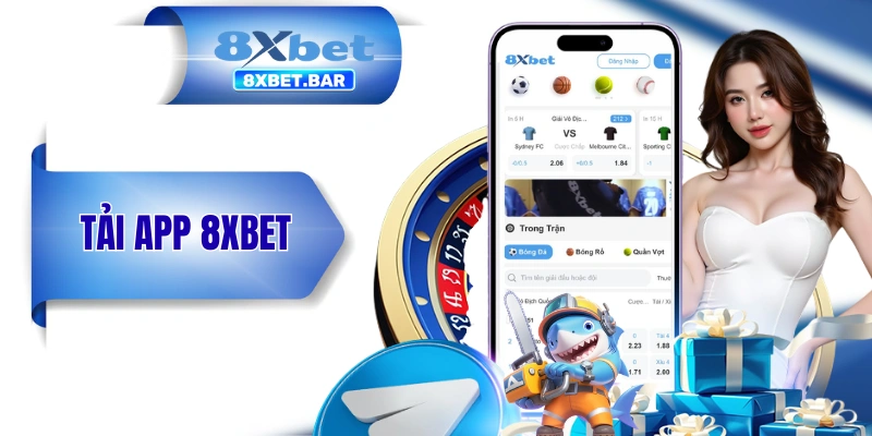Tải App 8XBET - Trải Nghiệm Cá Cược Cực Mượt Trên Di Động