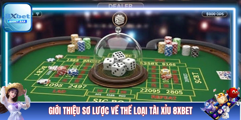Giới thiệu sơ lược về thể loại tài xỉu 8XBET Giới thiệu sơ lược về thể loại tài xỉu 8XBET 