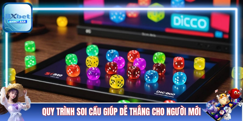 Quy trình soi cầu giúp dễ thắng cho người mới